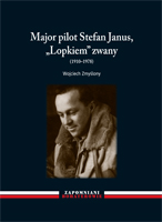 Major Stefan Janus, Lopkiem zwany (1910-1978)