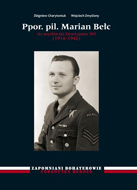 Ppor. pil. Marian Bełc. As myśliwski Dywizjonu 303 (1914-1942)