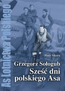 Grzegorz Sołogub. Sześć dni polskiego Asa