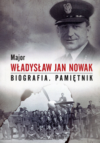 Major Władysław Jan Nowak. Biografia. Pamiętnik